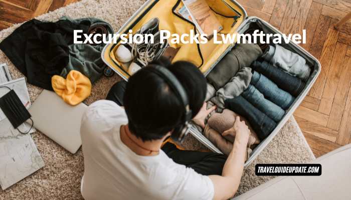 excursion packs lwmftravel