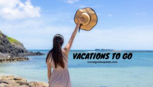 vacations to go
